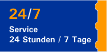 24 / 7 - Service - 24 Stunden / 7 Tage